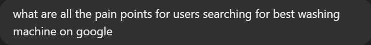 chatgpt prompt to uncover search intent and pain points for users searching for best washing machine 